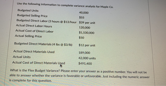  Use the following information to complete variance analysis for Maple Co.