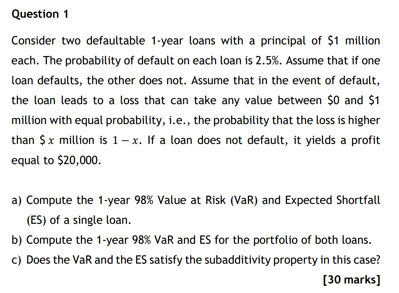 Question 1 Consider two defaultable 1-year loans with a principal of