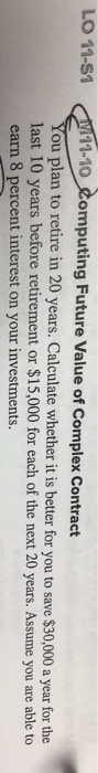  LO 11-511 1-10 computing Future Valu You plan to retire in