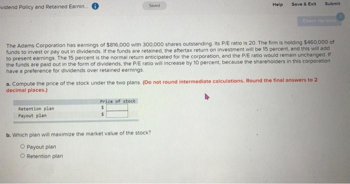  Saved Help Save & Exit Submit vidend Policy and Retained Earnin...