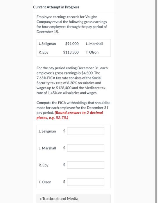 please help Current Attempt in Progress Employee earnings records for Vaughn Company