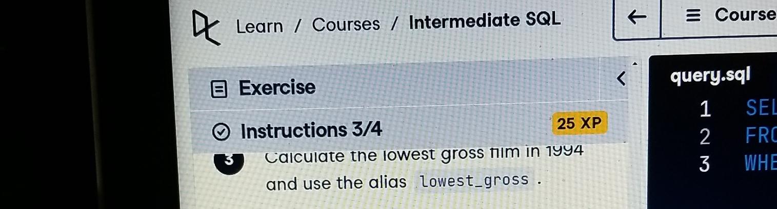  Learn / Courses / Intermediate SQL Exercise Learning to COUNT() You