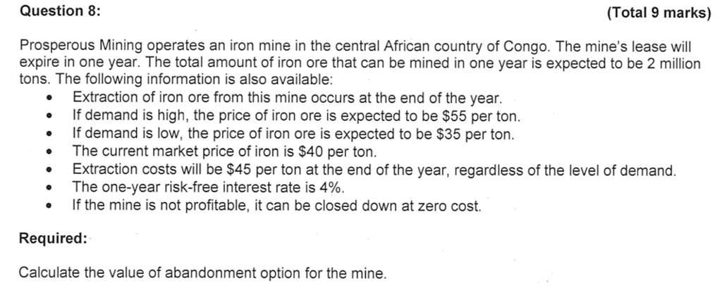  Question 8: (Total 9 marks) Prosperous Mining operates an iron mine
