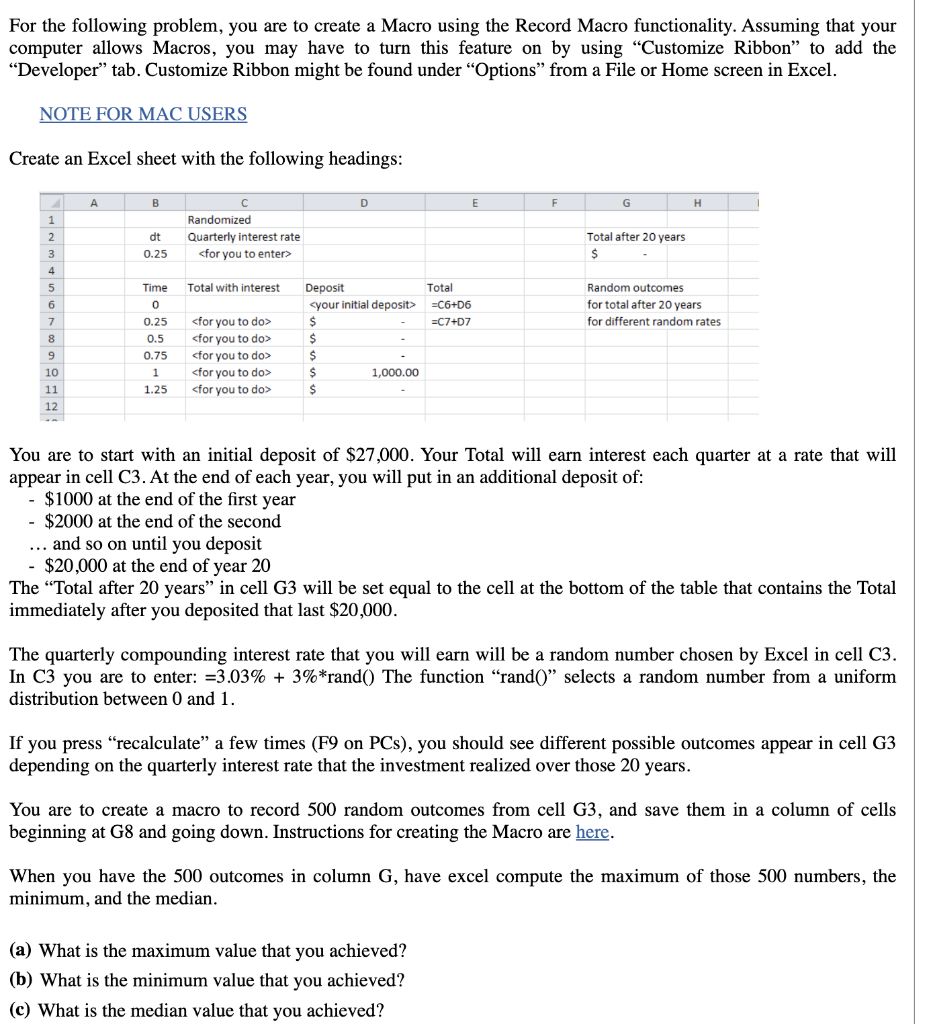  For the following problem, you are to create a Macro using