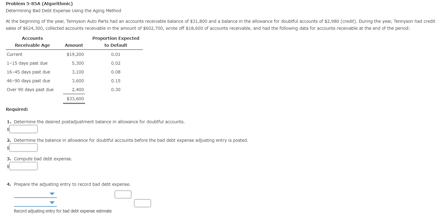  Problem 5-85A (Algorithmic) Determining Bad Debt Expense Using the Aging Method