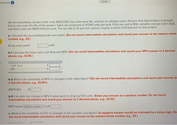  please answer the full question nework i We are evaluating a