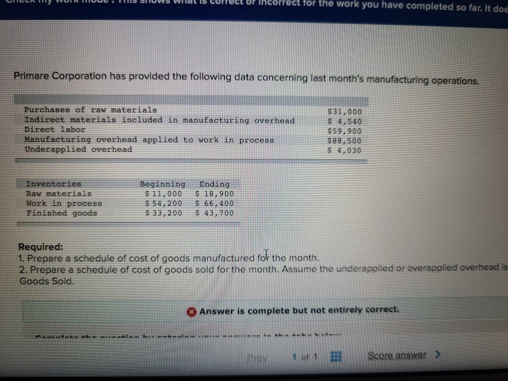 OP Incorrect for the work you have completed so far. It