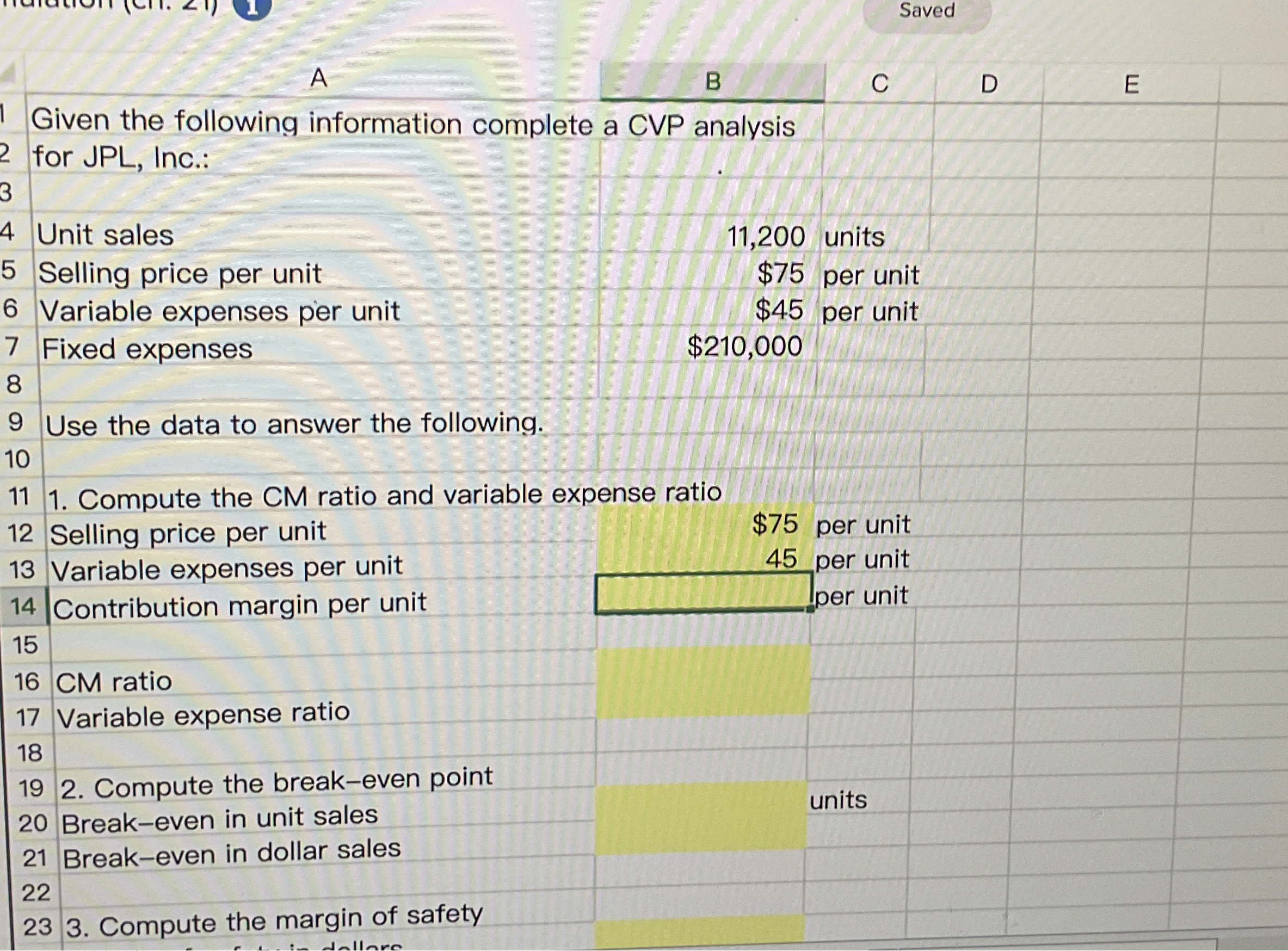  Given the following information complete a CVP analysis for JPL, Inc.: