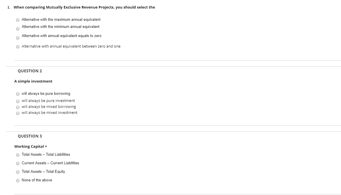  1. When comparing Mutually Exclusive Revenue Projects, you should select the