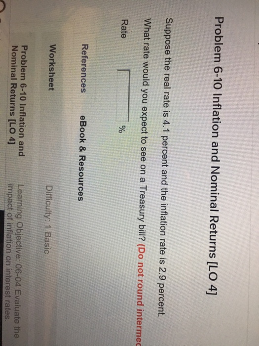  Problem 6-10 Inflation and Nominal Returns [LO 4] Suppose the real
