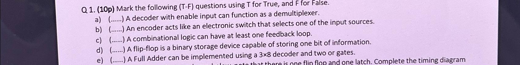  Q1.(10p) Mark the following (T-F) questions using T for True, and