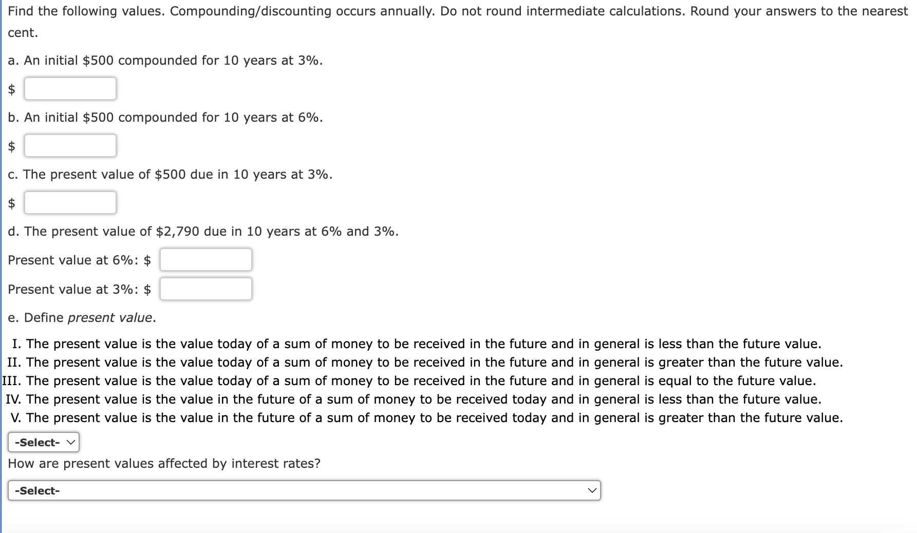  Find the following values. Compounding/discounting occurs annually. Do not round intermediate