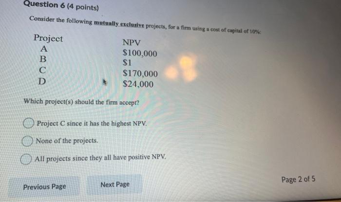 consider Consider the following mutually exclusive projects, for a firm using a