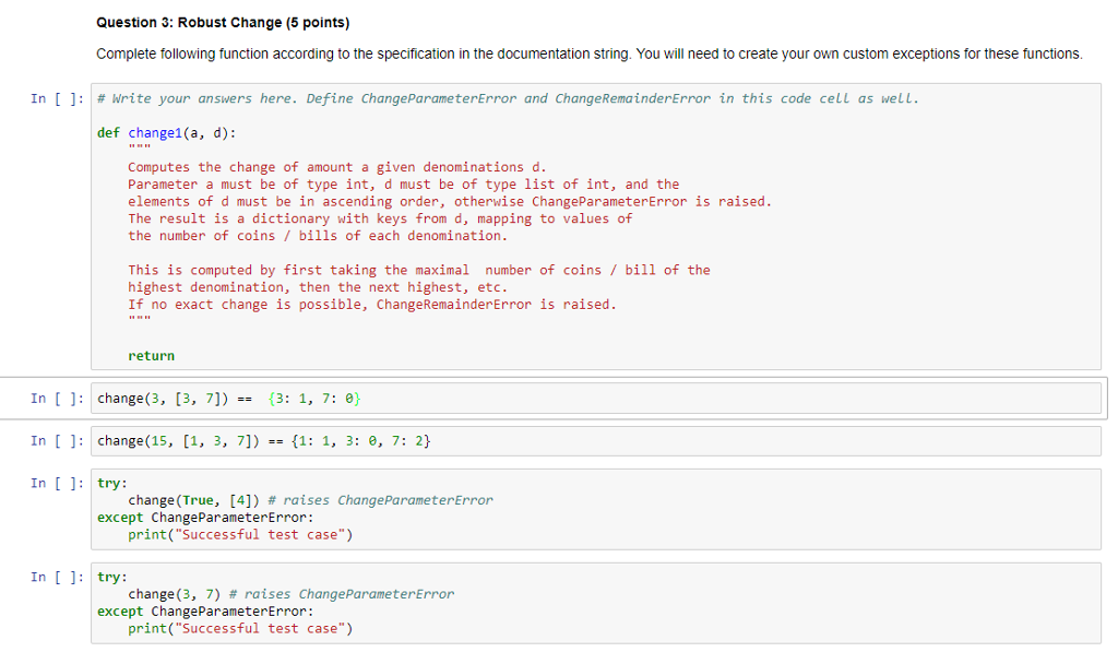 Question 3: Robust Change (5 points) Complete following function according to the