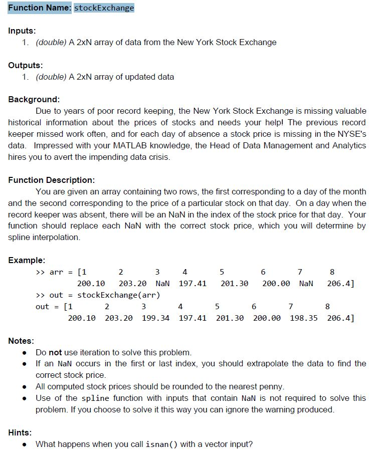 It's a matlab question Function Name: stockExchange Inputs 1. (double) A 2xN