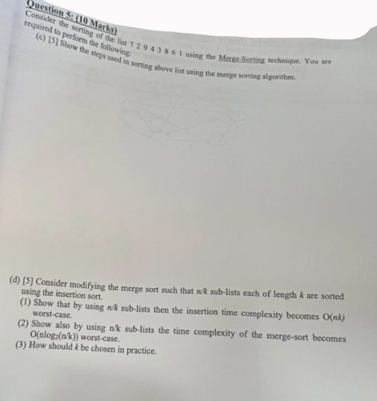  Question 5: (10 Marks) (c)[S] Strow the she following: using the