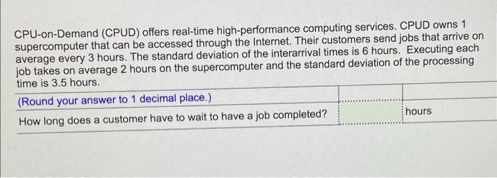  CPU-on-Demand (CPUD) offers real-time high-performance computing services. CPUD owns 1 supercomputer