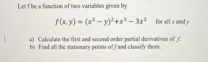  Let f be a function of two variables given by f(x,y)=(x2y)2+x33x2forallxandy