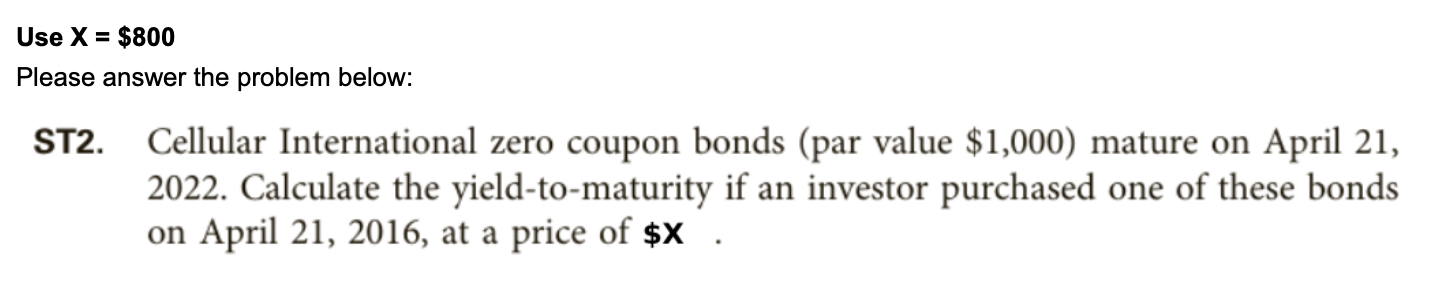  Use X = $800 Please answer the problem below: ST2. Cellular