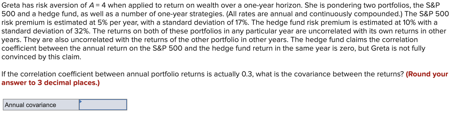  Greta has risk aversion of A = 4 when applied to
