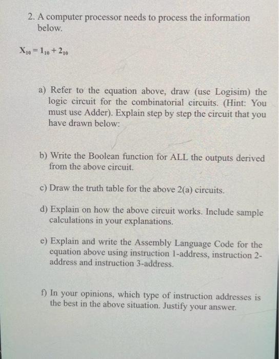  2. A computer processor needs to process the information below. X10=110+210