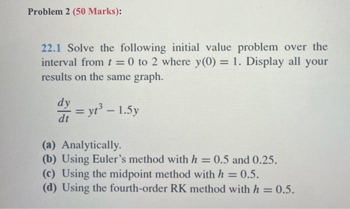  22.1 Solve the following initial value problem over the interval from