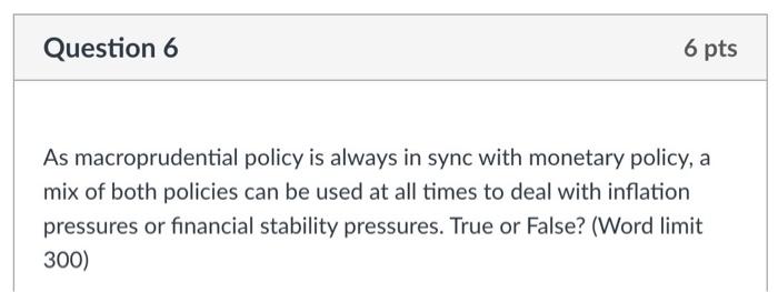  As macroprudential policy is always in sync with monetary policy, a