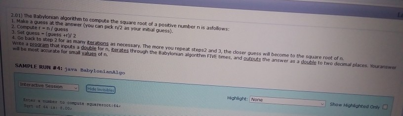  Java 2.01) The Babylonian algorithm to compute the square root of