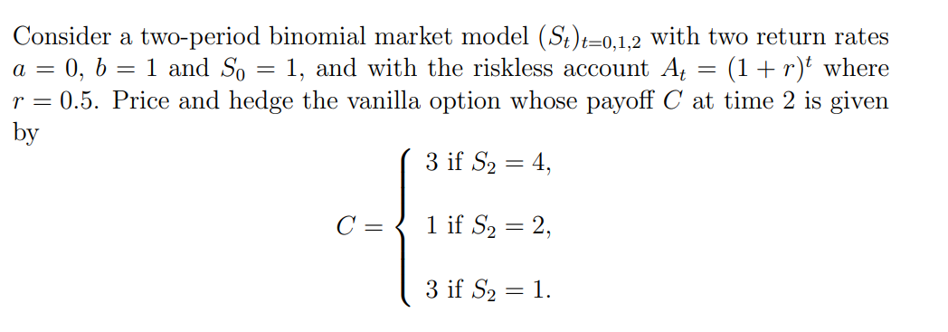  a = = = Consider a two-period binomial market model (St)t=0,1,2