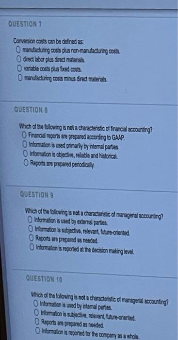  QUESTION 7 Conversion costs can be defined as: manufacturing costs plus