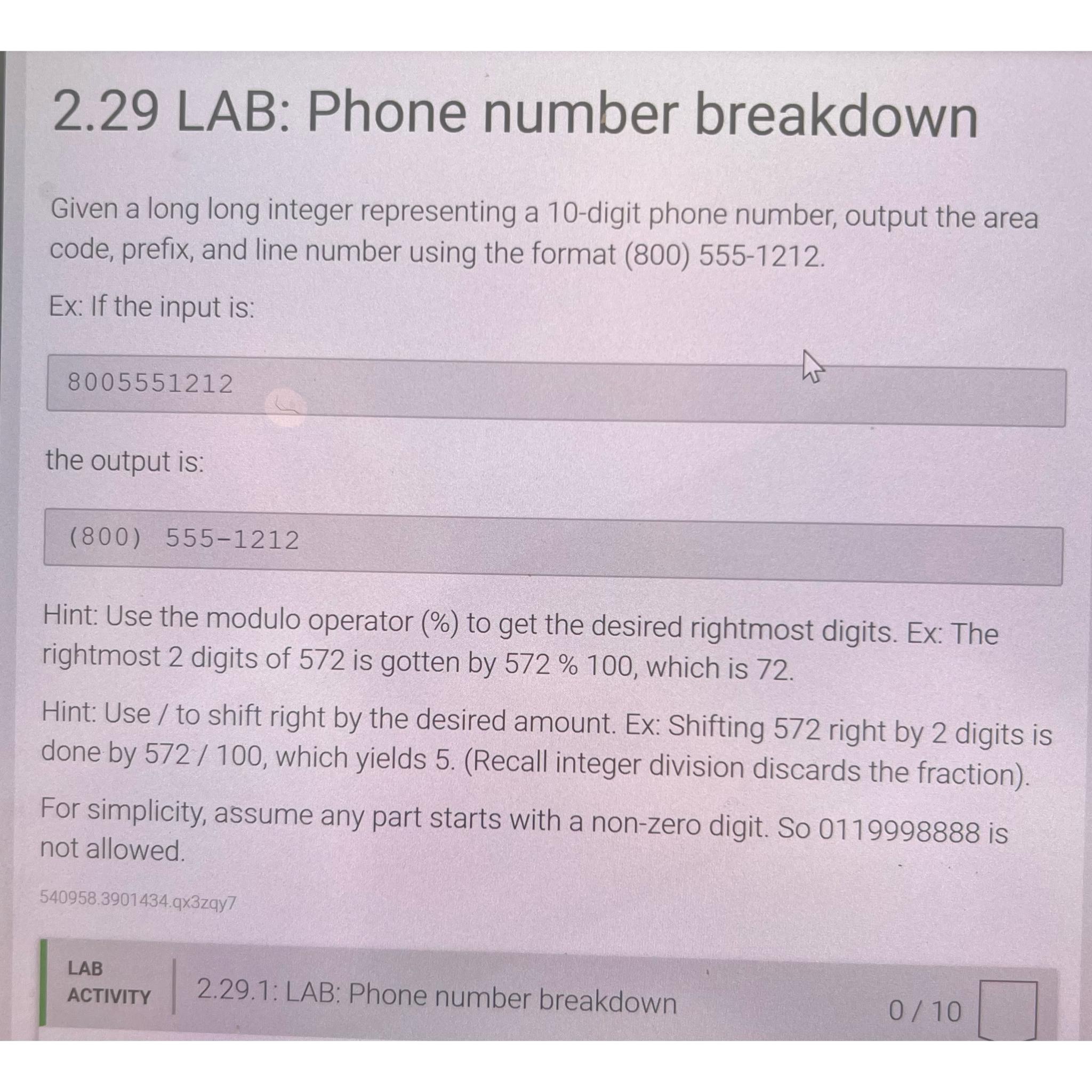  2.29 LAB: Phone number breakdown Given a long long integer representing