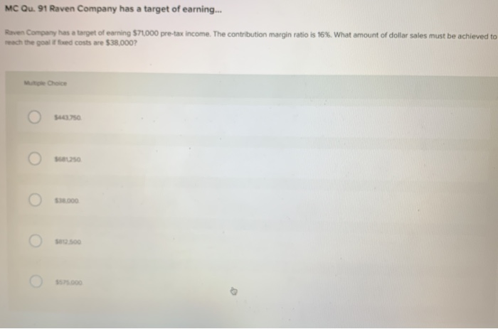 2 multiple choice pls help :( MC Qu. 91 Raven Company has