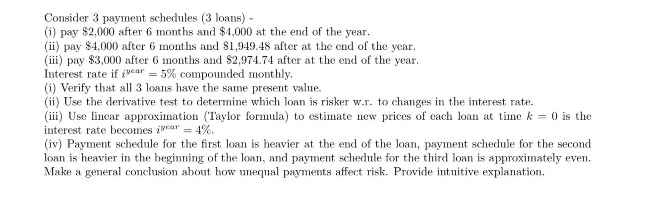 Consider 3 payment schedules (3 loans) - (i) pay $2,000 after