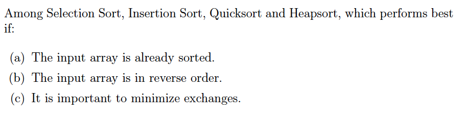  Please explain answers, thank you. Among Selection Sort, Insertion Sort, Quicksort