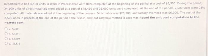 Multiple Choice Question!! PLEASE HELP!!! Thank you!!!!! Department A had 4,400 units