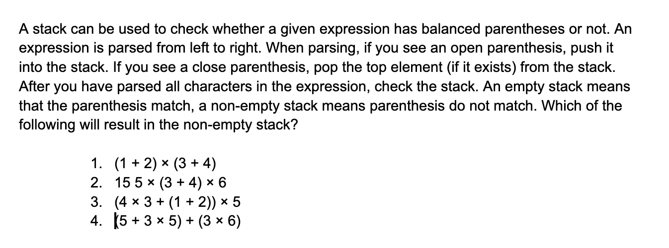  A stack can be used to check whether a given expression