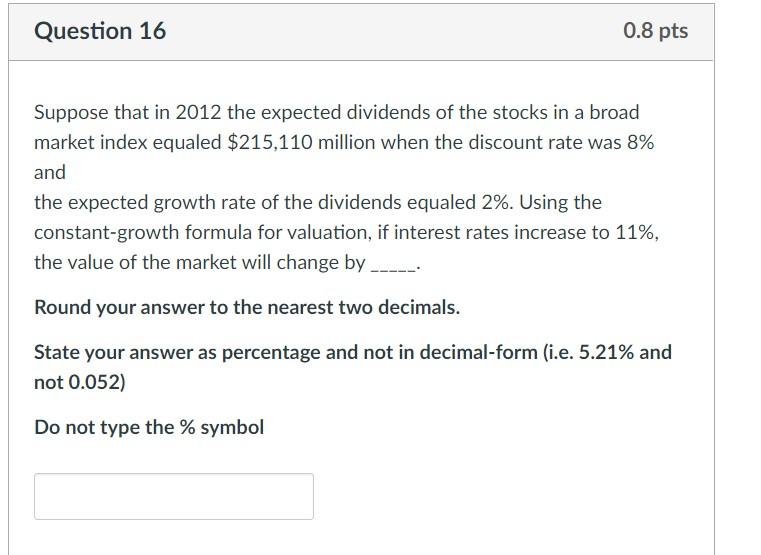 PLEASE HELP Question 16 0.8 pts Suppose that in 2012 the expected