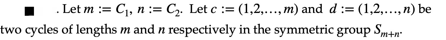  Let m := C1, n:= C2. Let c := (1,2,..., m)