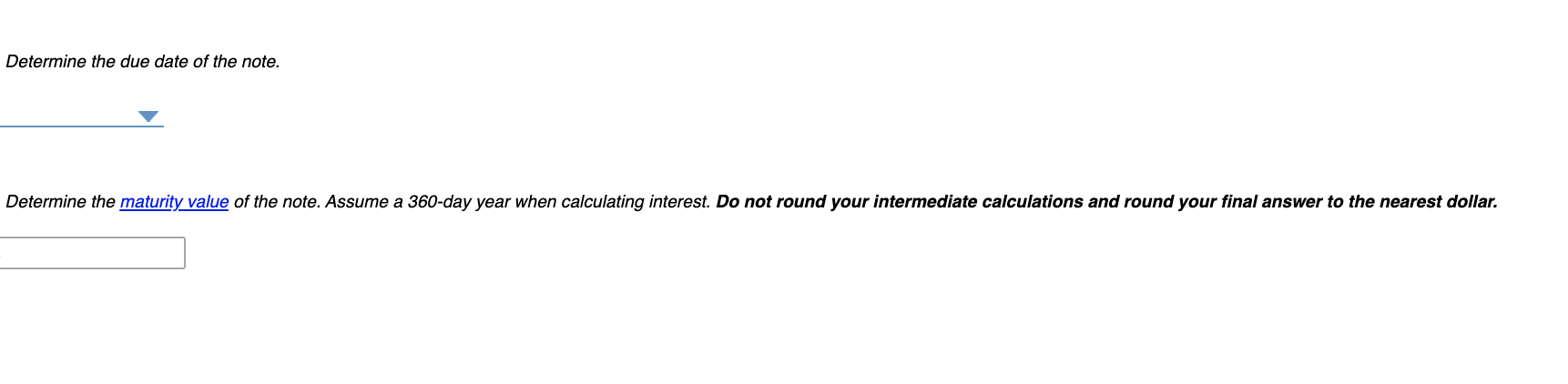 the note. Assume a 360-day year when calculating interest. Do not round