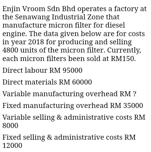 please answer d Enjin Vroom Sdn Bhd operates a factory at