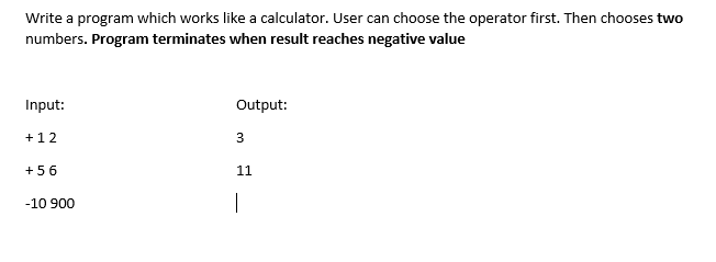 Write a program which works like a calculator. User can choose