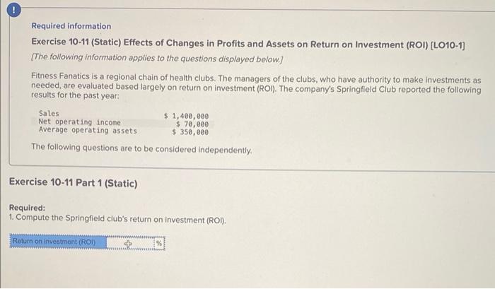  Required information Exercise 10-11 (Static) Effects of Changes in Profits and