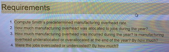 Smith Foundry in Columbus, Ohio, uses a predetermined manufacturing overhead rate to