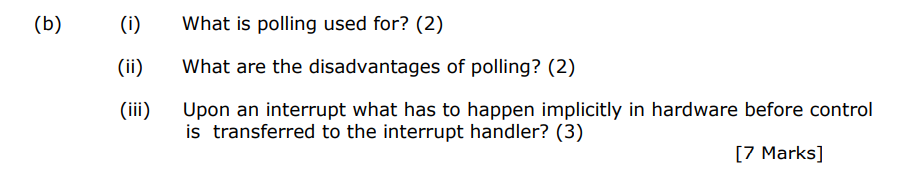  (b)(i) What is polling used for? (2) (ii) What are the
