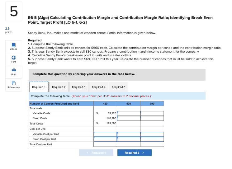  5 E6-5 (Algo) Calculating Contribution Margin and Contribution Margin Ratio; Identifying