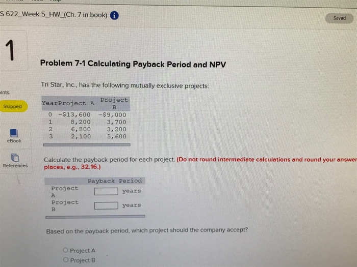 the following mutually exclusive projects earproject A Project 0 $13,600 $9,000 1