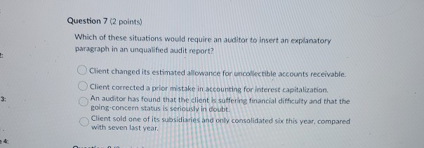 Question 7 (2 points) Which of these situations would require an