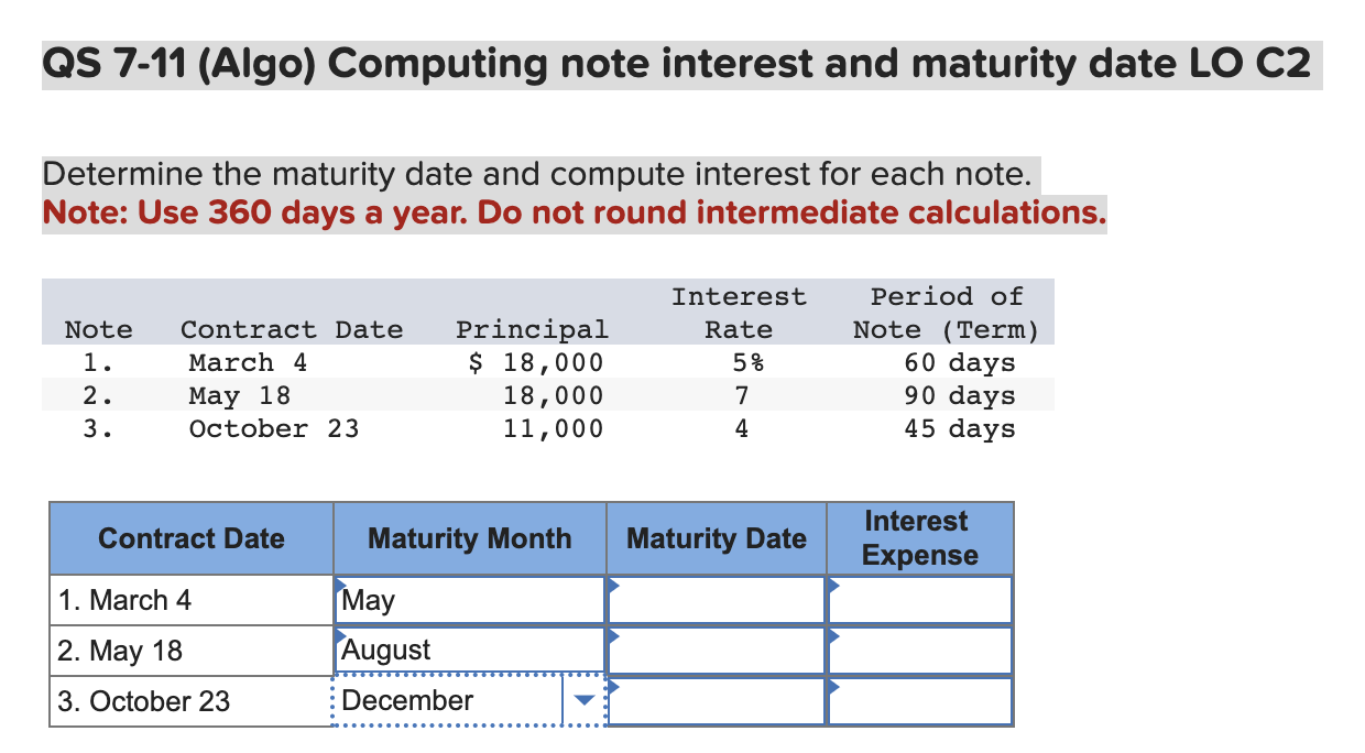  Determine the maturity date and compute interest for each note. Note: