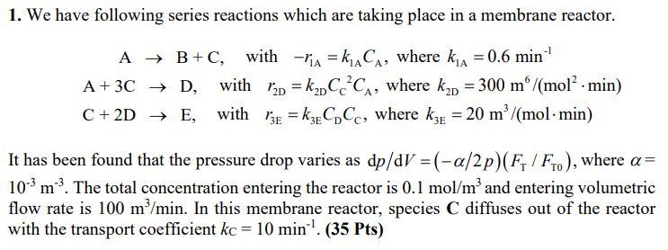  A) Using Polymath, Plot the molar flow rates of A,B,C,D,E, and