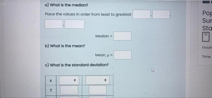 population Calculate the summary statistics indicated below. You will fill in the